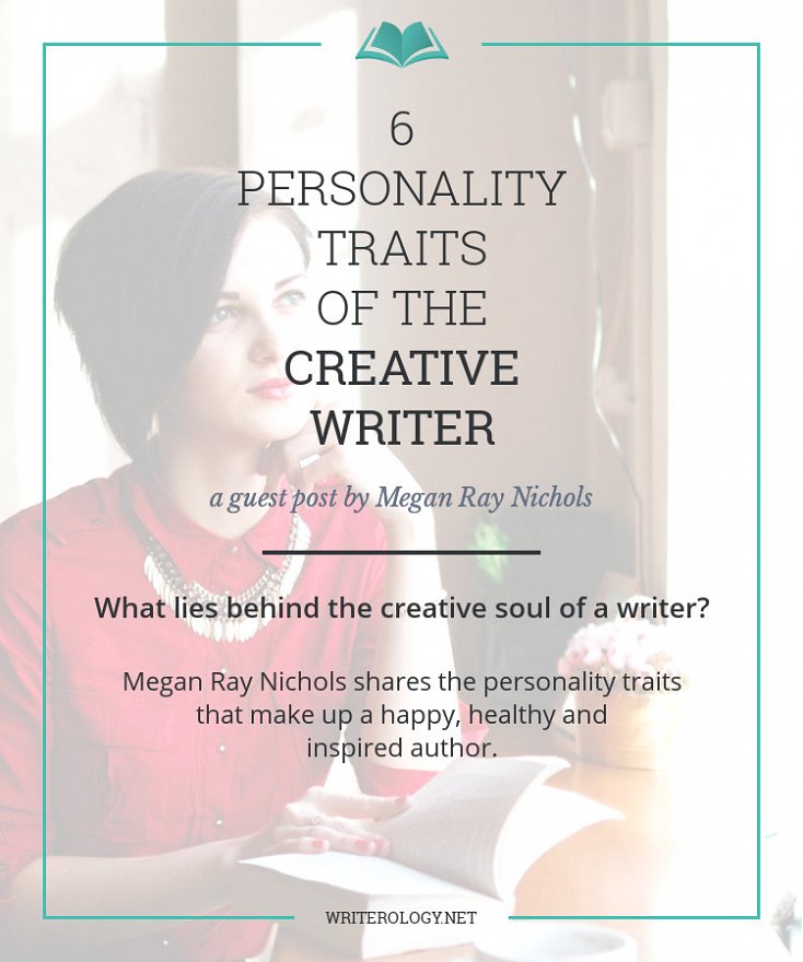 What lies behind the creative soul of a writer? Megan Ray Nichols is digging into the personality traits that make up a happy and healthy writer. | Writerology.net