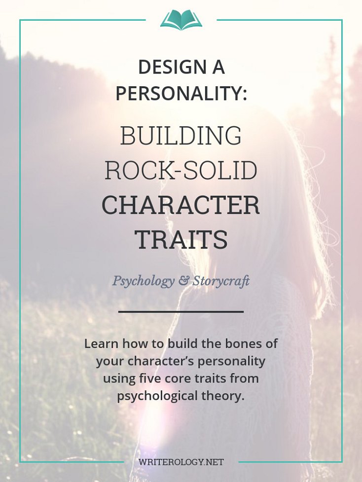 Creating a character? Get out your writer's toolbox because it's time to build the basis of a personality. What with? Trait theory. | Writerology.net