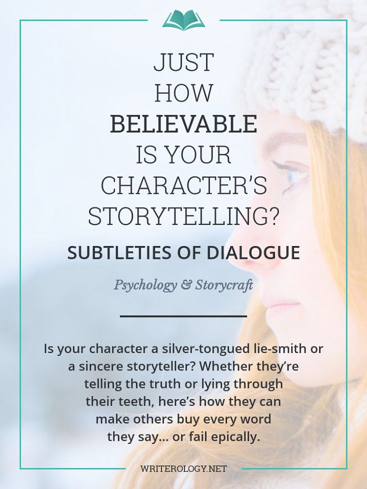Is your character a silver-tongued lie-smith or a sincere storyteller? Whether they’re telling the truth or lying through their teeth, here’s how they can make others buy every word they say... or fail epically. | Writerology.net