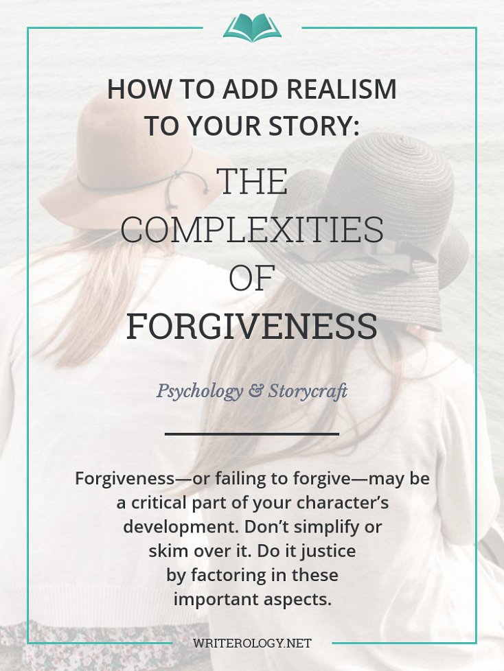 Forgiveness (or failing to forgive) may be a critical part of your character’s development. Do it justice by factoring in various aspects of your character’s psyche and crafting a natural (though by no means easy) progression towards forgiveness. | Writerology.net