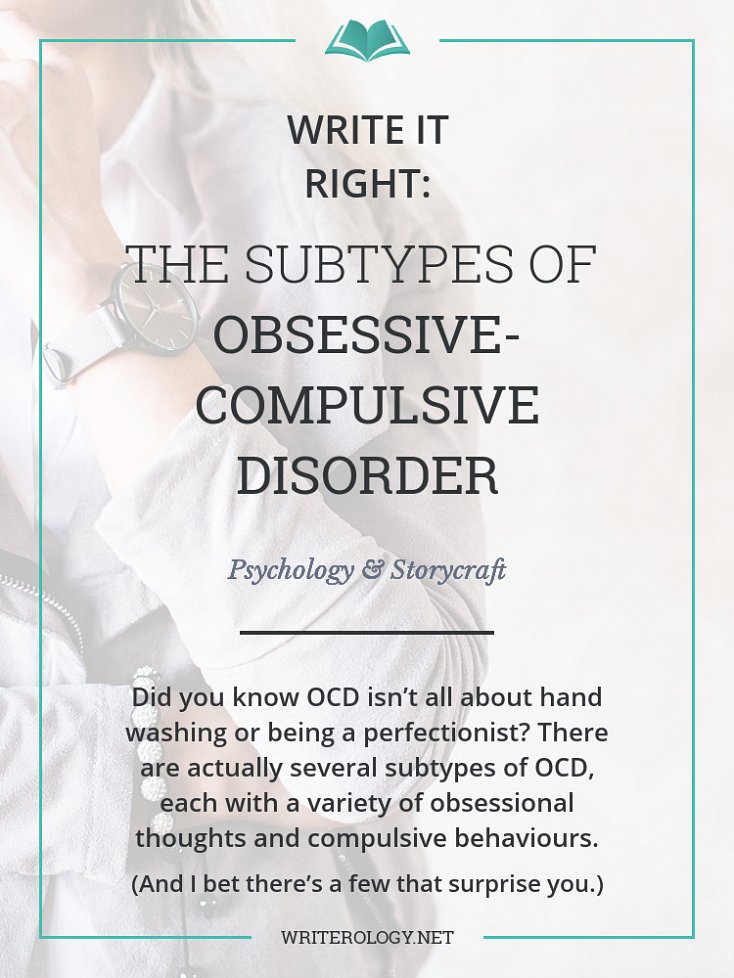 Do you know obsessive-compulsive disorder isn’t all about washing your hands or being a perfectionist? There are actually several subtypes of OCD, each with a variety of obsessional thoughts and compulsive behaviours—and I bet there’s a few that surprise you. | Writerology.net