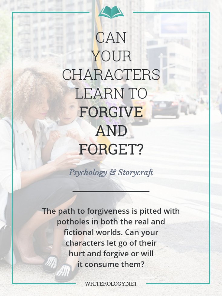 The path to forgiveness is pitted with potholes in both the real and fictional worlds. Can your characters let go of their hurt and forgive in a way that reflects real-life forgiveness processes—or will they let it consume them? | Writerology.net