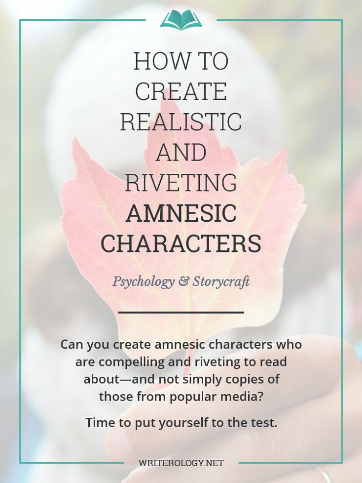 Can you create amnesic characters who are compelling and riveting to read about—and not simply reproductions of those from popular media? Let's make it happen. | Writerology.net