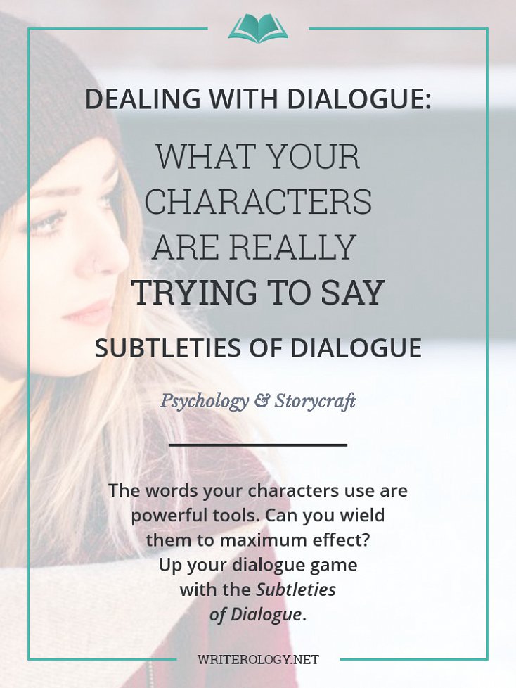 The words your characters use are powerful tools. Learn to wield them effectively in the Subtleties of Dialogue series. | Writerology.net