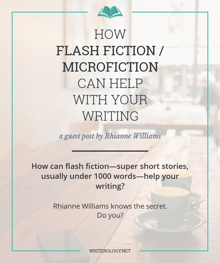 How can flash fiction—super short stories, usually under 1000 words—help your writing? My guest this week, Rhianne Williams, is here to share the secret. | Writerology.net