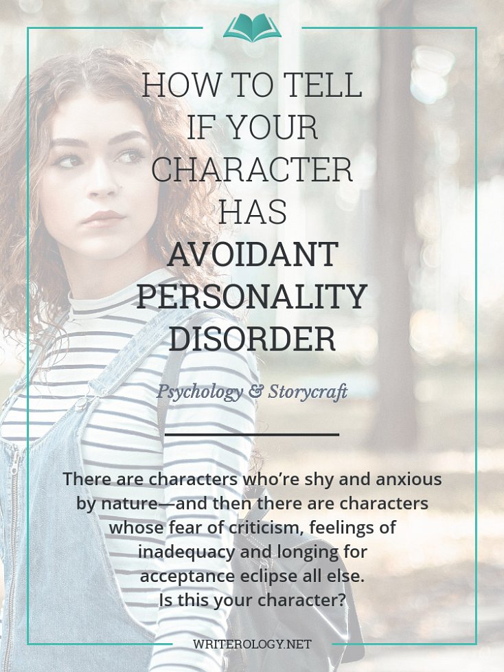 There's more to avoidant personality disorder than simply being shy and avoiding others. Today's Psychology & Storycraft article explores the diagnostic criteria from a writer's perspective. | Writerology.net