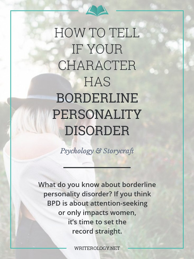 Let me ask you a question: what do you know about borderline personality disorder? If you think BPD is about attention-seeking or only impacts women, it’s time to set the record straight. | Writerology.net