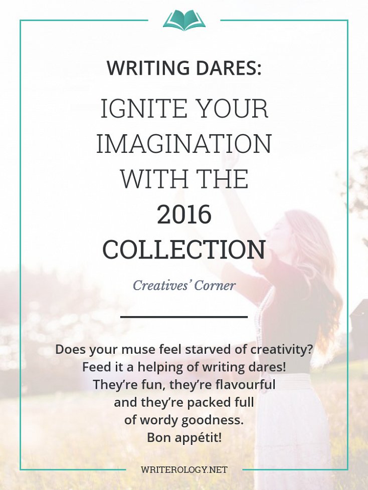 Does your muse feel starved of creativity? Feed it a helping of writing dares! They’re fun, they’re flavourful and they’re packed full of wordy goodness. Bon appétit, dear writer. | Writerology.net